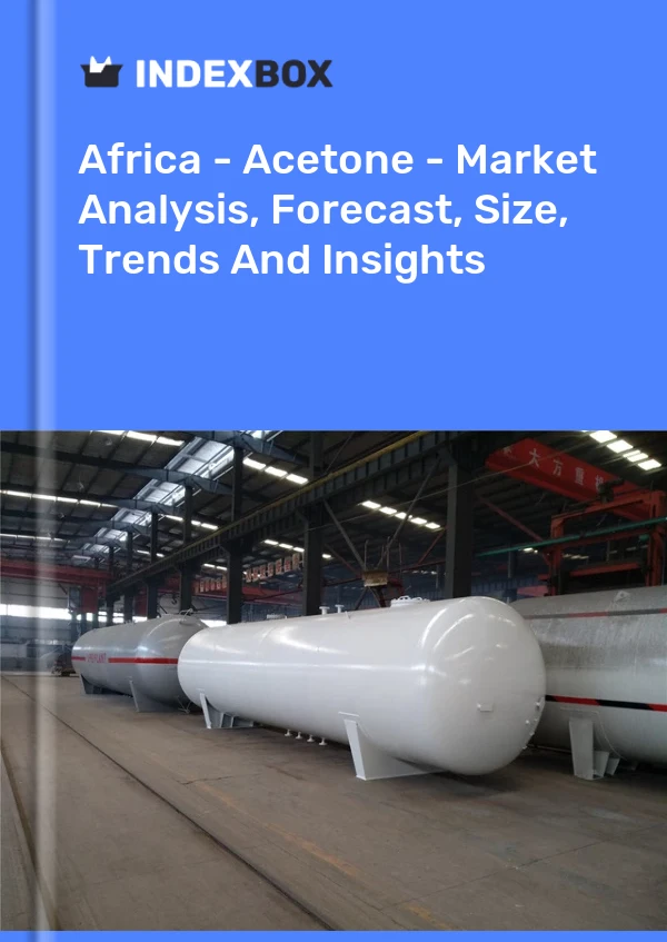 Rapport Afrique - Acétone - Analyse du marché, prévisions, taille, tendances et perspectives for 499$