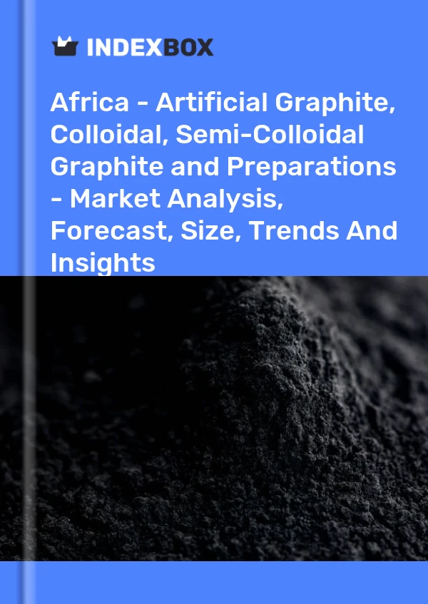 Report Africa - Artificial Graphite, Colloidal, Semi-Colloidal Graphite and Preparations - Market Analysis, Forecast, Size, Trends and Insights for 499$