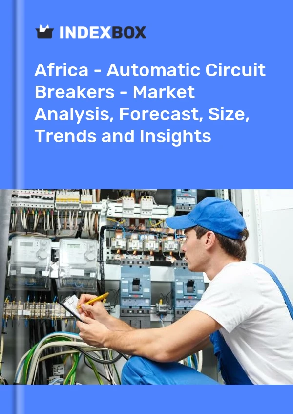 Report Africa - Automatic Circuit Breakers - Market Analysis, Forecast, Size, Trends and Insights for 499$