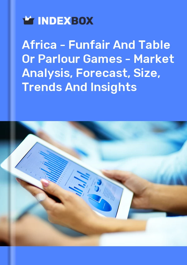 Report Africa - Funfair and Table or Parlour Games - Market Analysis, Forecast, Size, Trends and Insights for 499$