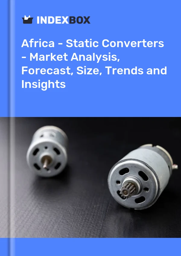 Report Africa - Static Converters - Market Analysis, Forecast, Size, Trends and Insights for 499$