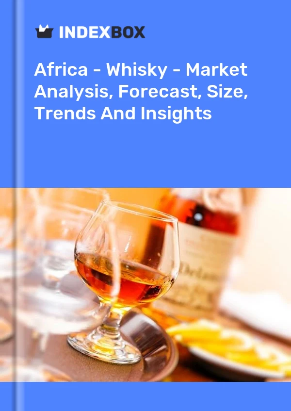 Report Africa - Whisky - Market Analysis, Forecast, Size, Trends and Insights for 499$