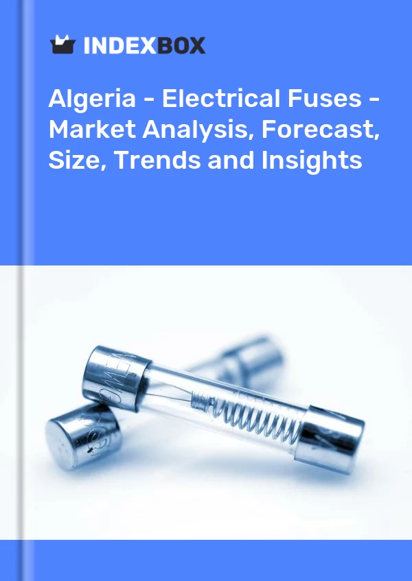 Report Algeria - Electrical Fuses - Market Analysis, Forecast, Size, Trends and Insights for 499$