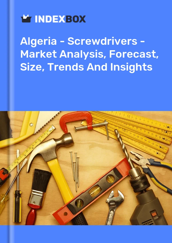Algeria - Screwdrivers - Market Analysis, Forecast, Size, Trends And Insights
