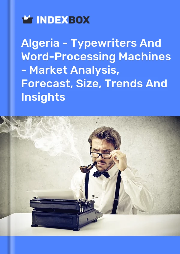 Report Algeria - Typewriters and Word-Processing Machines - Market Analysis, Forecast, Size, Trends and Insights for 499$
