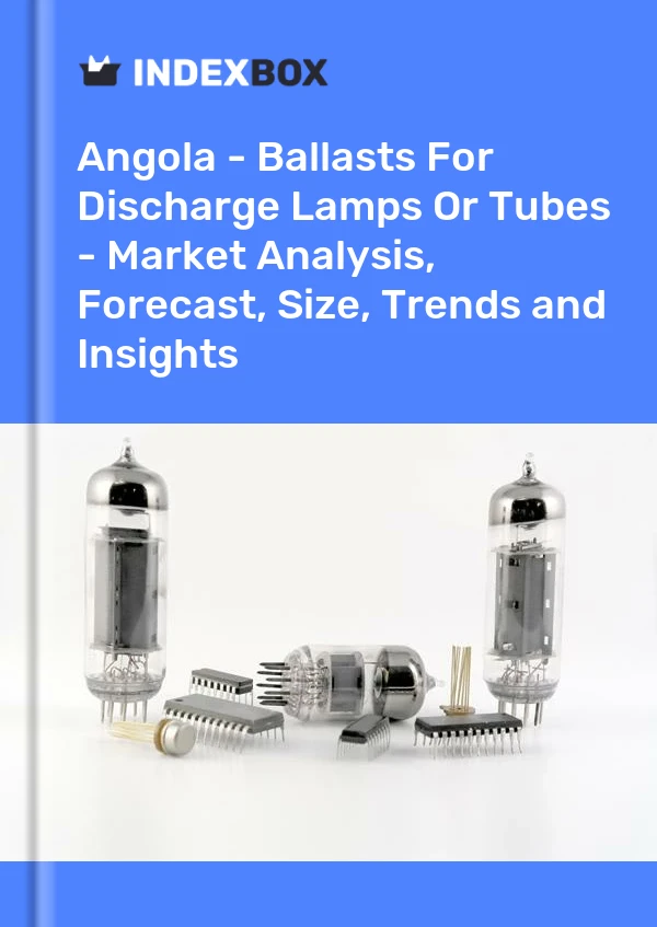 Report Angola - Ballasts for Discharge Lamps or Tubes - Market Analysis, Forecast, Size, Trends and Insights for 499$