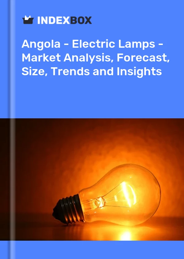 Report Angola - Electric Lamps - Market Analysis, Forecast, Size, Trends and Insights for 499$