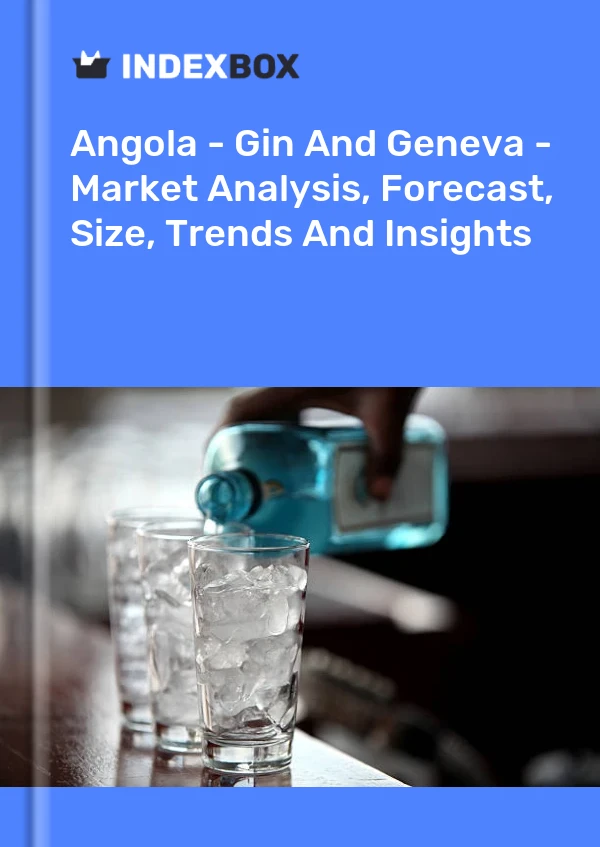 Angola - Gin And Geneva - Market Analysis, Forecast, Size, Trends And Insights