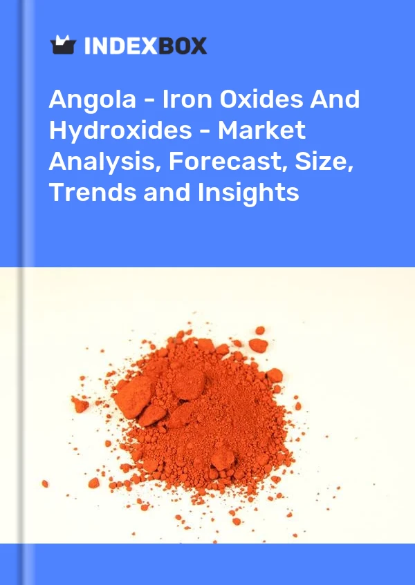 Report Angola - Iron Oxides and Hydroxides - Market Analysis, Forecast, Size, Trends and Insights for 499$
