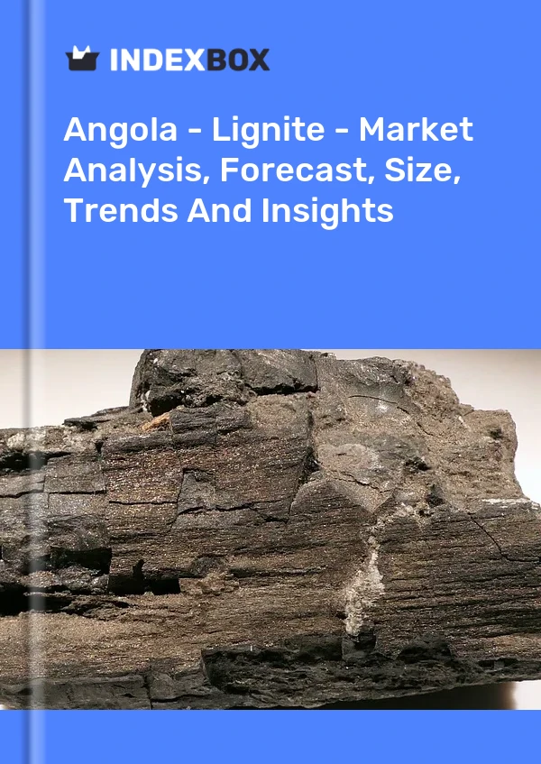 Report Angola - Lignite - Market Analysis, Forecast, Size, Trends and Insights for 499$