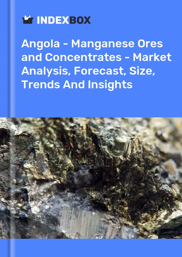 Report Angola - Manganese Ores and Concentrates - Market Analysis, Forecast, Size, Trends and Insights for 499$