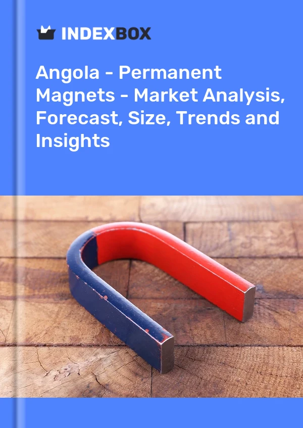 Angola - Permanent Magnets - Market Analysis, Forecast, Size, Trends and Insights