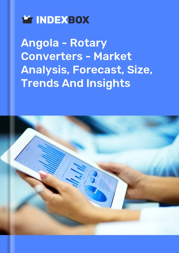 Report Angola - Rotary Converters - Market Analysis, Forecast, Size, Trends and Insights for 499$