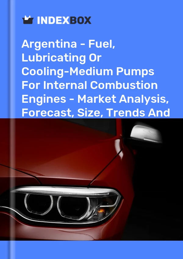 Report Argentina - Fuel, Lubricating or Cooling-Medium Pumps for Internal Combustion Engines - Market Analysis, Forecast, Size, Trends and Insights for 499$