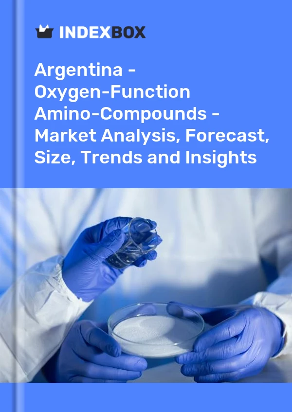Argentina - Oxygen-Function Amino-Compounds - Market Analysis, Forecast, Size, Trends and Insights