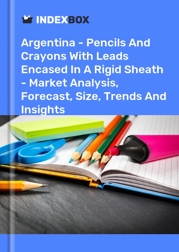 Argentina - Pencils And Crayons With Leads Encased In A Rigid Sheath - Market Analysis, Forecast, Size, Trends And Insights