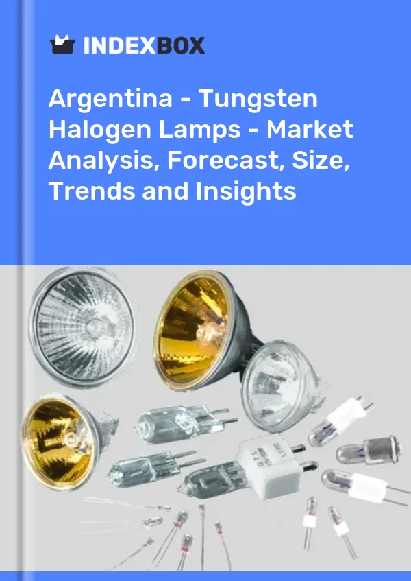 Report Argentina - Tungsten Halogen Lamps - Market Analysis, Forecast, Size, Trends and Insights for 499$