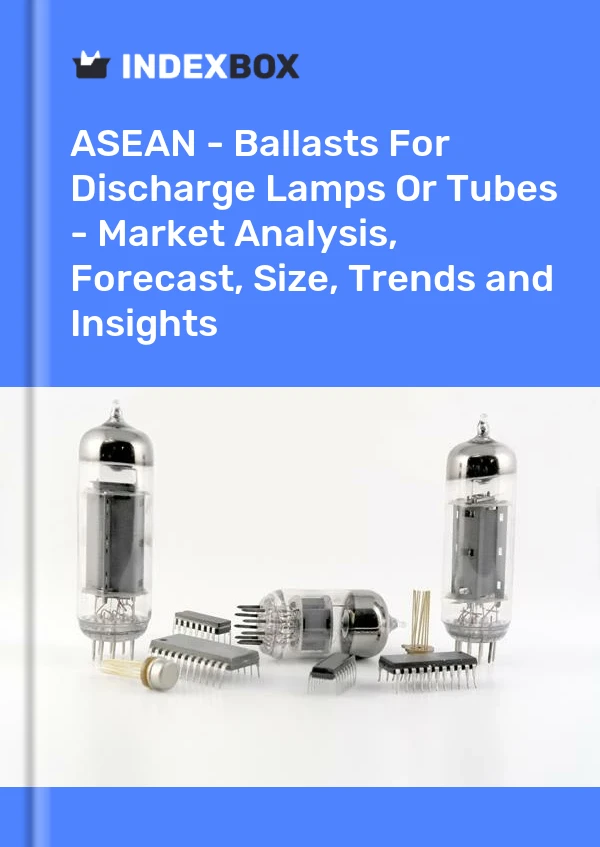 Report ASEAN - Ballasts for Discharge Lamps or Tubes - Market Analysis, Forecast, Size, Trends and Insights for 499$