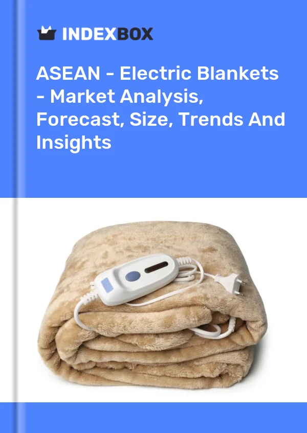Report ASEAN - Electric Blankets - Market Analysis, Forecast, Size, Trends and Insights for 499$