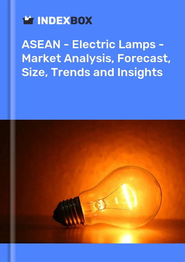 Report ASEAN - Electric Lamps - Market Analysis, Forecast, Size, Trends and Insights for 499$