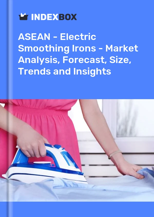 Report ASEAN - Electric Smoothing Irons - Market Analysis, Forecast, Size, Trends and Insights for 499$
