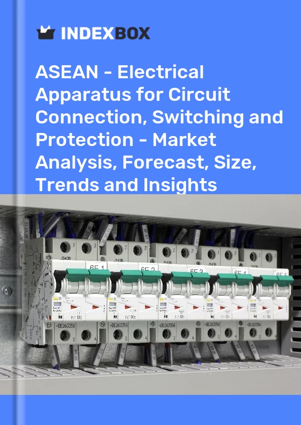 Report ASEAN - Electrical Apparatus for Circuit Connection, Switching and Protection - Market Analysis, Forecast, Size, Trends and Insights for 499$