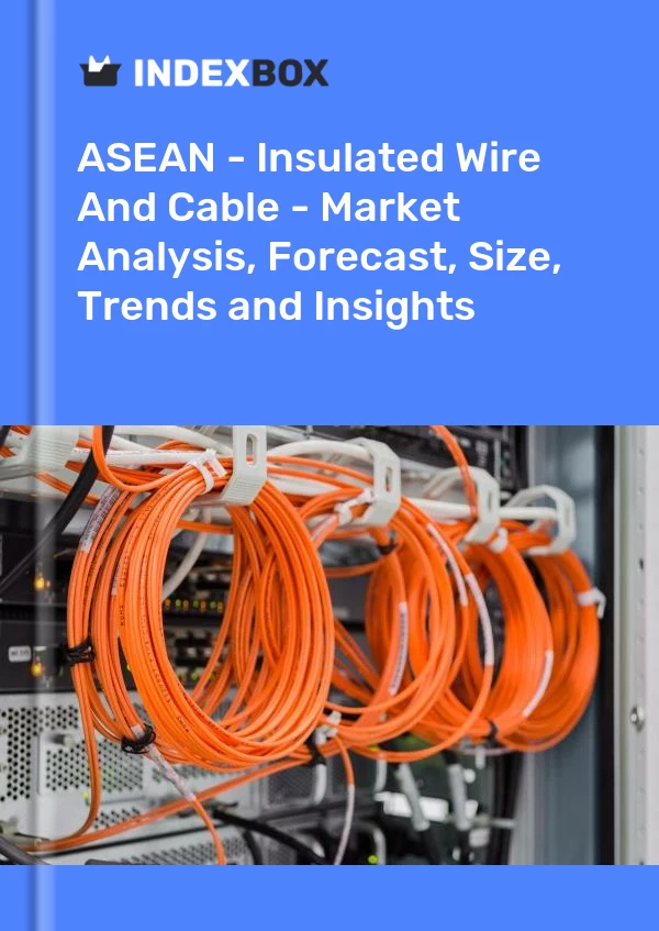 Report ASEAN - Insulated Wire and Cable - Market Analysis, Forecast, Size, Trends and Insights for 499$