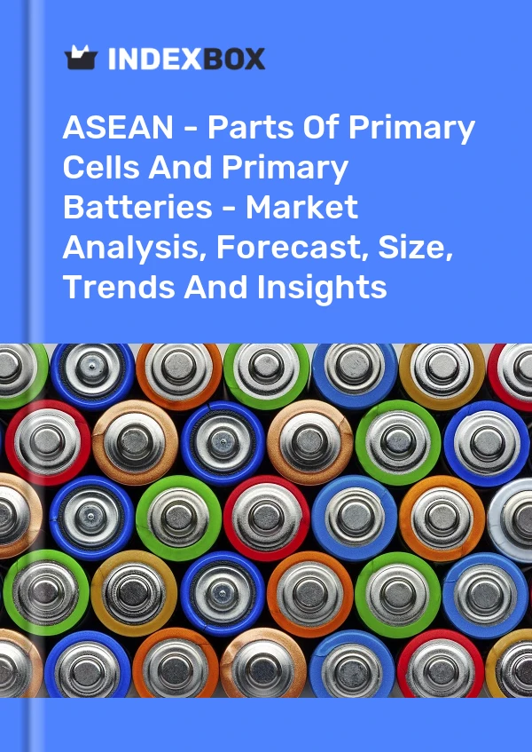 Report ASEAN - Parts of Primary Cells and Primary Batteries - Market Analysis, Forecast, Size, Trends and Insights for 499$