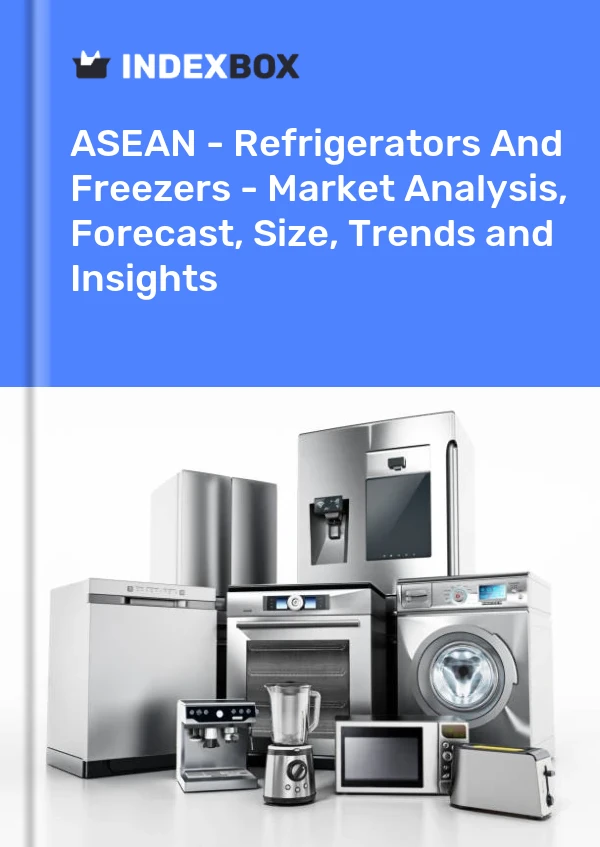 Report ASEAN - Refrigerators and Freezers - Market Analysis, Forecast, Size, Trends and Insights for 499$