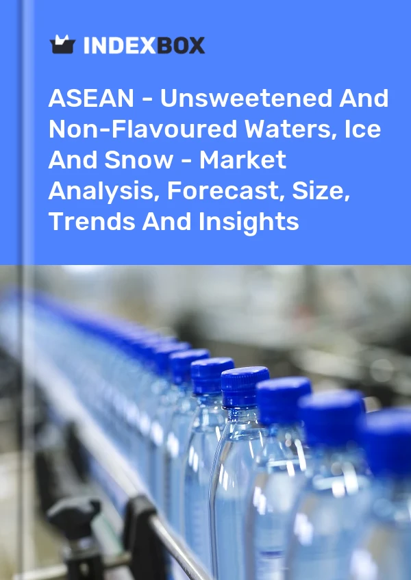 Report ASEAN - Unsweetened and Non-Flavoured Waters, Ice and Snow - Market Analysis, Forecast, Size, Trends and Insights for 499$