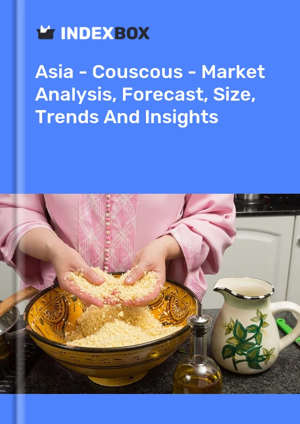 Report Asia - Couscous - Market Analysis, Forecast, Size, Trends and Insights for 499$