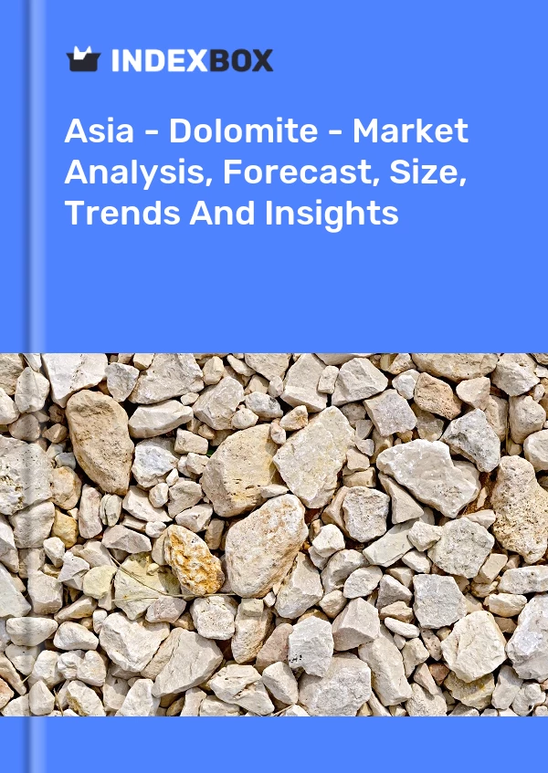 Report Asia - Dolomite - Market Analysis, Forecast, Size, Trends and Insights for 499$