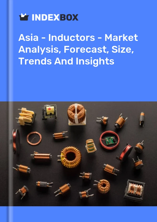 Report Asia - Inductors - Market Analysis, Forecast, Size, Trends and Insights for 499$