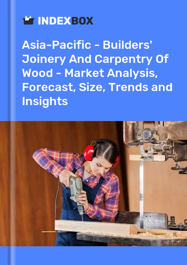 Report Asia-Pacific - Builders' Joinery and Carpentry, of Wood - Market Analysis, Forecast, Size, Trends and Insights for 499$