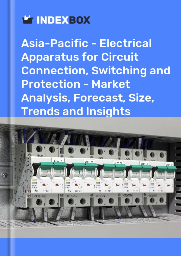 Report Asia-Pacific - Electrical Apparatus for Circuit Connection, Switching and Protection - Market Analysis, Forecast, Size, Trends and Insights for 499$