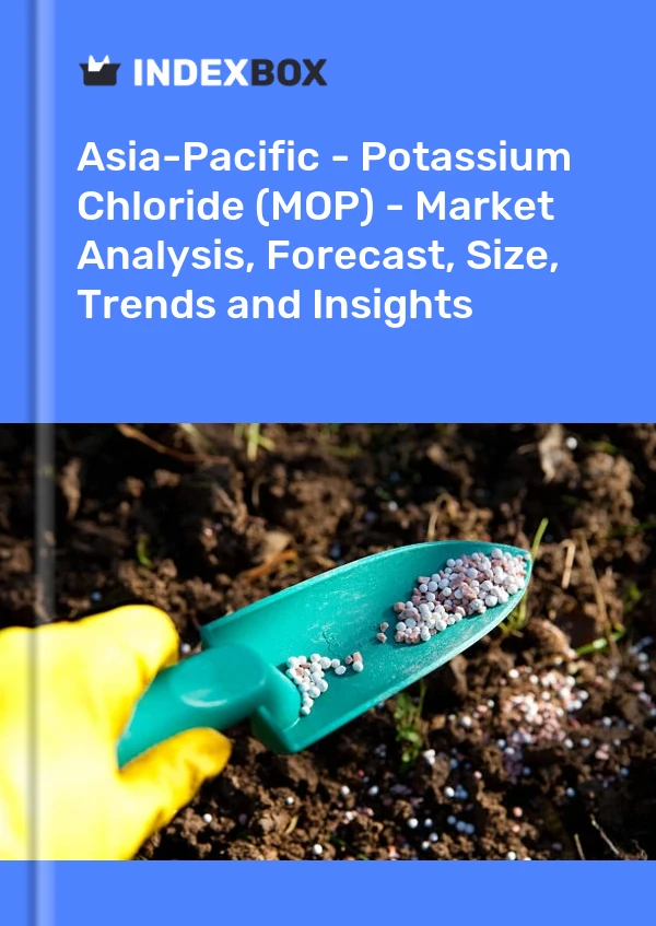 Report Asia-Pacific - Potassium Chloride (MOP) - Market Analysis, Forecast, Size, Trends and Insights for 499$