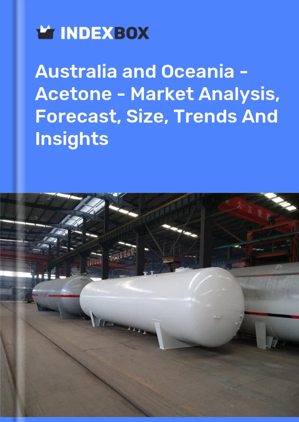 Rapport Australie et Océanie - Acétone - Analyse du marché, prévisions, taille, tendances et perspectives for 499$