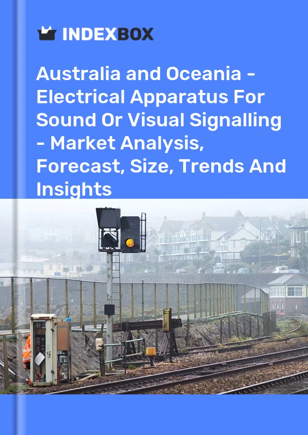 Report Australia and Oceania - Electrical Apparatus for Sound or Visual Signalling - Market Analysis, Forecast, Size, Trends and Insights for 499$