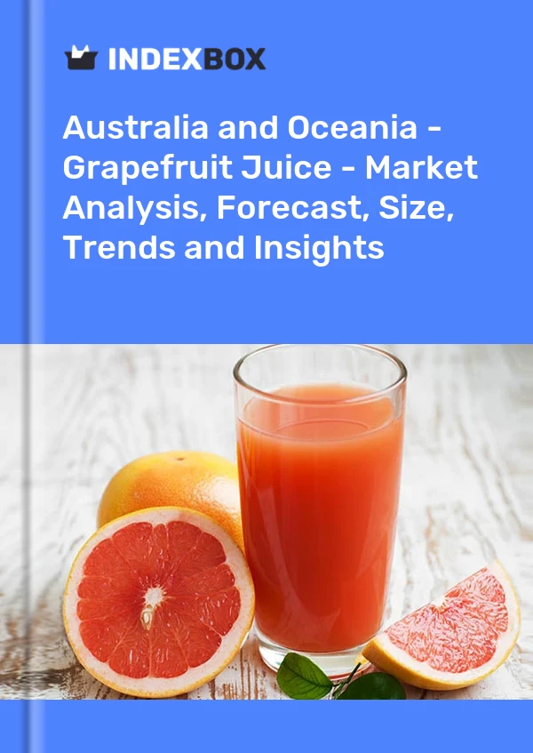 Report Australia and Oceania - Grapefruit Juice - Market Analysis, Forecast, Size, Trends and Insights for 499$