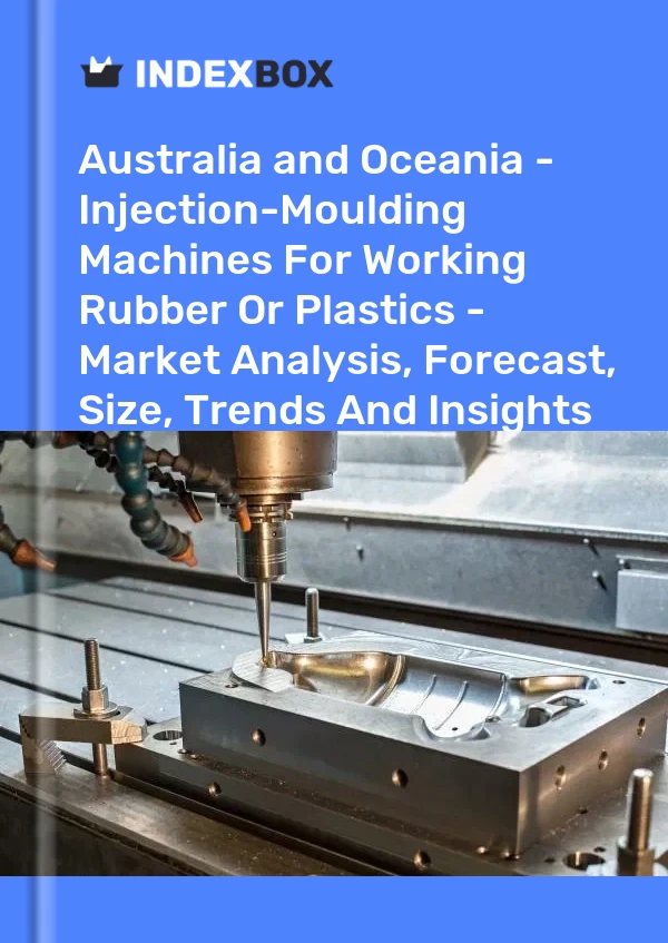 Report Australia and Oceania - Injection-Moulding Machines for Working Rubber or Plastics - Market Analysis, Forecast, Size, Trends and Insights for 499$
