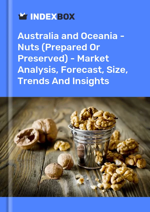 Report Australia and Oceania - Nuts (Prepared or Preserved) - Market Analysis, Forecast, Size, Trends and Insights for 499$