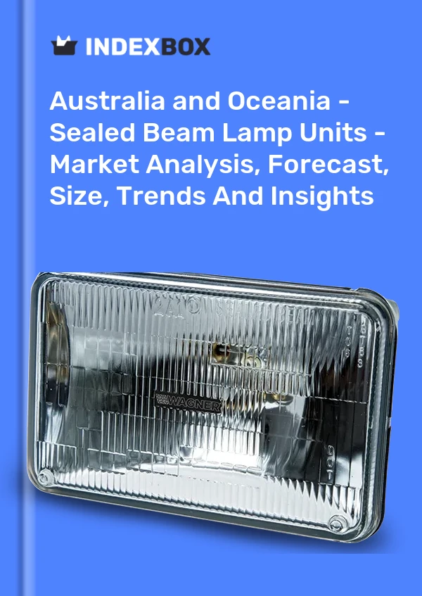 Report Australia and Oceania - Sealed Beam Lamp Units - Market Analysis, Forecast, Size, Trends and Insights for 499$