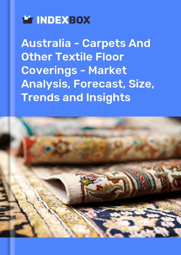 Rapport Australie - Tapis et autres revêtements de sol textiles - Analyse du marché, prévisions, taille, tendances et perspectives for 499$