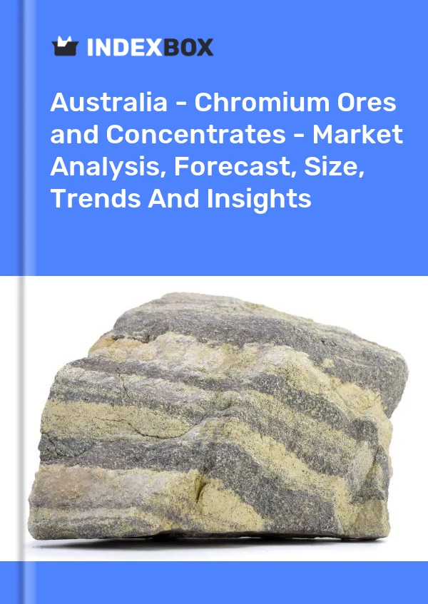 Report Australia - Chromium Ores and Concentrates - Market Analysis, Forecast, Size, Trends and Insights for 499$