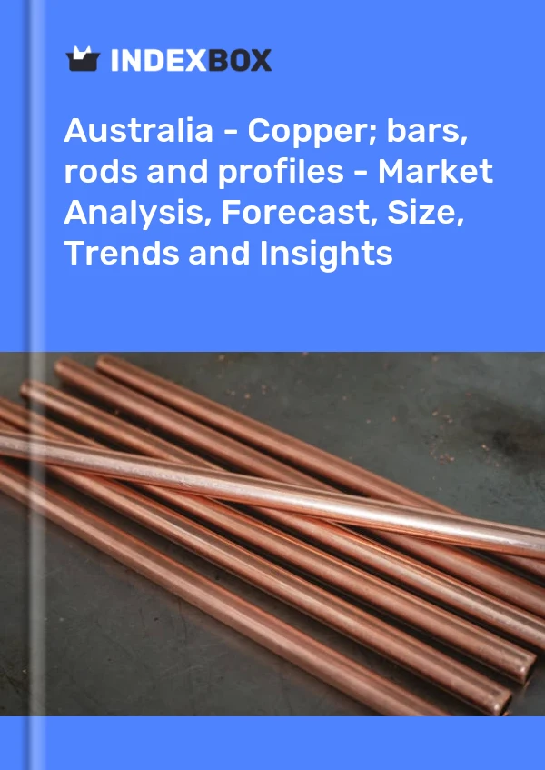 Report Australia - Copper; bars, rods and profiles - Market Analysis, Forecast, Size, Trends and Insights for 499$