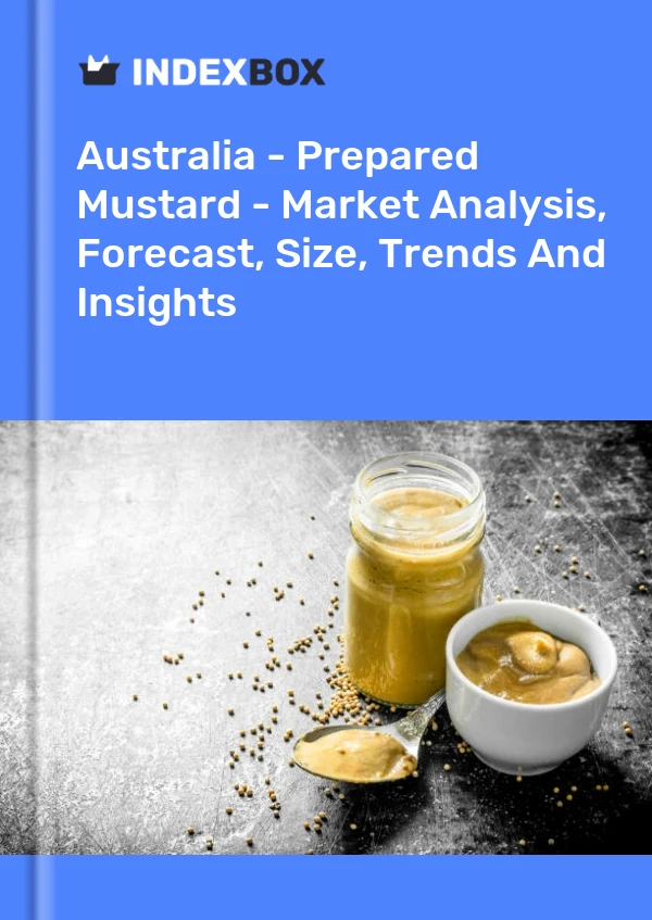 Rapport Australie - Moutarde préparée - Analyse du marché, prévisions, taille, tendances et perspectives for 499$