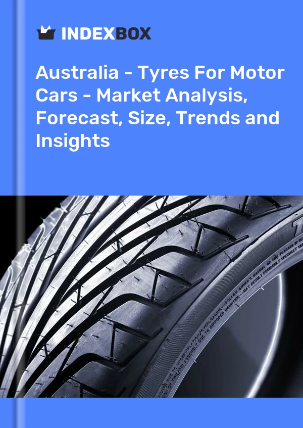 Australie - Pneus pour automobiles - Analyse du marché, prévisions, taille, tendances et perspectives
