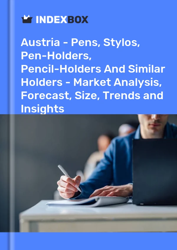 Austria - Pens, Stylos, Pen-Holders, Pencil-Holders And Similar Holders - Market Analysis, Forecast, Size, Trends and Insights