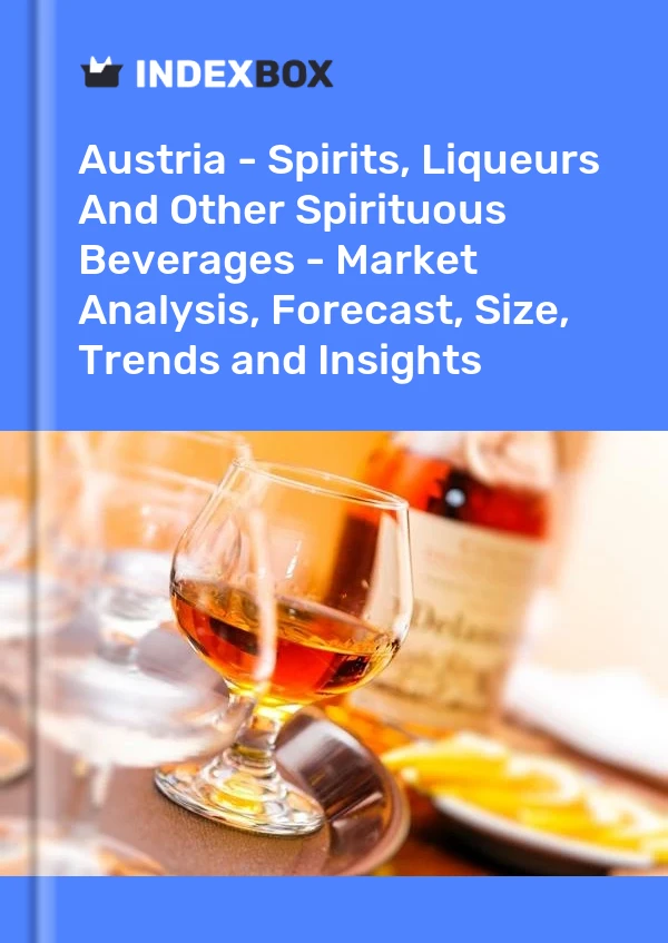 Report Austria - Spirits, Liqueurs and Other Spirituous Beverages - Market Analysis, Forecast, Size, Trends and Insights for 499$