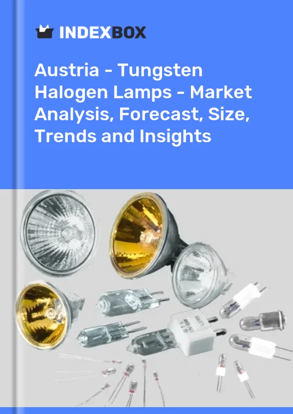 Report Austria - Tungsten Halogen Lamps - Market Analysis, Forecast, Size, Trends and Insights for 499$